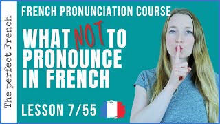 Lesson 7  Silent letters  What NOT to pronounce in French  French pronunciation course [upl. by Welton]