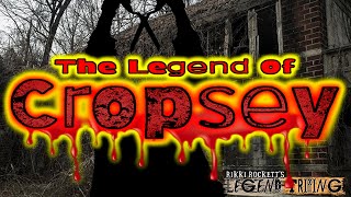 THE LEGEND OF CROPSEY  Rikki Rocketts Legend Tripping [upl. by Borries]