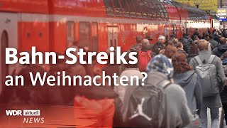 Bahnstreik an Weihnachten GDLTarifverhandlungen mit der Deutschen Bahn  WDR Aktuelle Stunde [upl. by Novit]