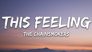 The Chainsmokers  This Feeling Lyrics ft Kelsea Ballerini [upl. by Aicac435]