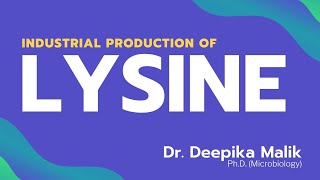 Industrial Production of Lysine  Dr Deepika Malik  PhD Microbiology [upl. by Shaper]