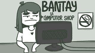 BANTAY SA COMPUTER SHOP [upl. by Inavoig512]