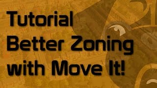 Cities Skylines Tutorial  Better Zoning with Move It [upl. by Marci]