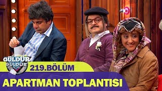 Güldür Güldür Show 219Bölüm  Apartman Toplantısı [upl. by Mathilde]