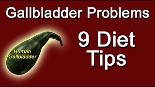 Gallbladder Problems  9 Diet Tips [upl. by Eical847]