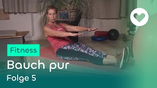 Bauch pur  Effektives Bauchmuskeltraining  Folge 5 [upl. by Aiouqes618]