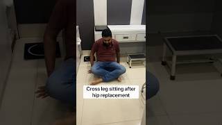 Cross leg sitting after Total hip replacement  Is it difficult  hipreplacementrecovery doctor [upl. by Annadal]