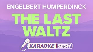 Engelbert Humperdinck  The Last Waltz Karaoke [upl. by Elik]