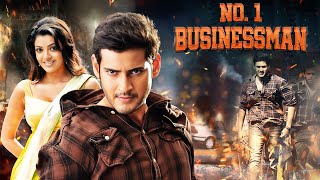 No 1 Businessman  Hindi Dubbed Movie  Mahesh Babu Kajal Agarwal  Full Action Blockbuster [upl. by Laemaj]