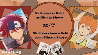 Sk8 react to Reki as Hinata Shoyo〡Sk8 reacciona a Reki como Hinata Shoyo〡Sk8 × HQ〡EspEng ▪ 2 [upl. by Akiemaj]