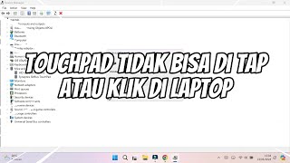 Cara Mengatasi Touchpad Tidak Bisa di Tap atau Klik di Laptop [upl. by Ricard406]