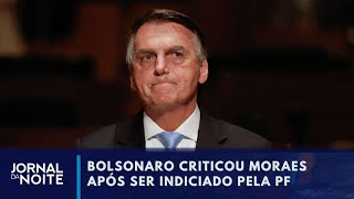 Bolsonaro critica indiciamento e ataca Alexandre de Moraes  Jornal da Noite [upl. by Yenffit]