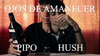 OJOS DE AMANECER  HUSH ft PIPO Video Oficial [upl. by Porter]