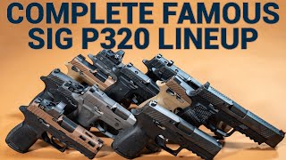 Complete Look at the Famous Sig Sauer P320 Lineup [upl. by Leirza]