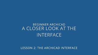 ARCHICAD Beginner Course  22 A closer look at the interface [upl. by Llehsram84]