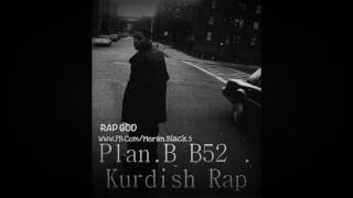 PlanB B52 Kurdish Rap  Mn wakw To nim  about  Ganjia Group [upl. by Grose]