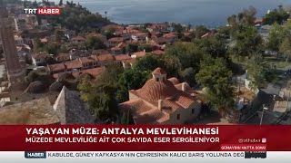 Antalya Mevlevihanesi quotYaşayan Müzequot  TRT Haber  19102024 [upl. by Renault]