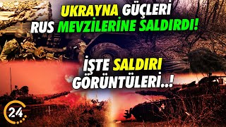 RusyaUkrayna Tüm Şiddetiyle Sürüyor Ukrayna Güçleri Rus Mevzilerine Saldırdı [upl. by Elleiand]