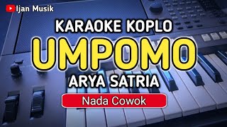 UMPOMO  karaoke Koplo  Nada PriaCowok  Arya Satria  Ijan musik [upl. by Race]