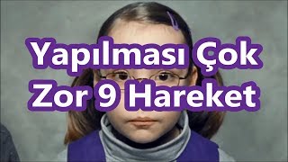 Yapılması Yetenek İsteyen 9 Zor Hareket [upl. by Anasor261]