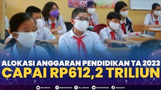 Alokasi Anggaran Pendidikan TA 2023 Capai Rp6122 Triliun  NEWS SCREEN 01122022 [upl. by Nosoj449]