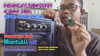 Pasang KIT Subwoofer di speker Jadul suara jadi lebih Nendang [upl. by Aineles]