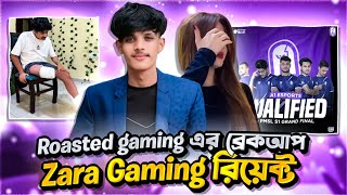 Roasted Gaming এর ব্রেকআপ 😓 Zara Gaming রিপ্লাই 🤔 Gyan Gaming 😭 Tournament 😍 Advance Gaming [upl. by Inahet]