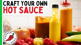 How To Craft Your Own Hot Sauce Recipe  Pepper Geek [upl. by Itida857]