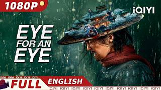 【ENG DUB】Eye for an Eye  WuxiaCostume Action  New Chinese Movie  iQIYI Movie English [upl. by Schou]