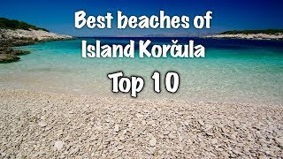 Top 10 Beaches On Island Korčula 2022 [upl. by Pantheas]