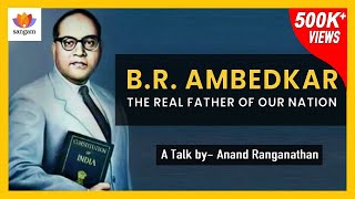 Ambedkar  The Real Father of Nation  Anand Ranganathan  SangamTalks [upl. by Mages]