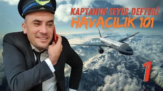 Kaptanın Seyir Defteri 1  Havacılık 101 I Giray Altınok [upl. by Jephthah]