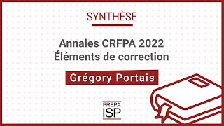 Annales CRFPA 2022  Synthèse [upl. by Ramsdell]