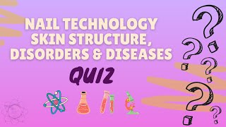 Nail Technology Skin Structure Disorders and Diseases Quiz [upl. by Releehw]