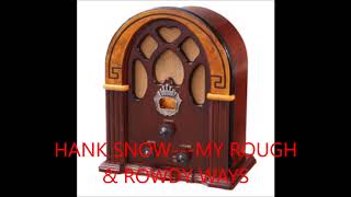 HANK SNOW MY ROUGH amp ROWDY WAYS [upl. by Anit]