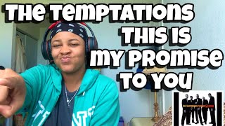 THE TEMPTATIONS “ THIS IS MY PROMISE TO YOU “ REACTION [upl. by Aerdnek]