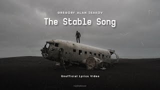 GREGORY ALAN ISAKOV  THE STABLE SONG LYRICS [upl. by Ching452]