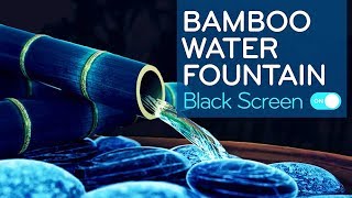 Bamboo Water Fountain Black Screen  Water Sounds White Noise for Sleeping 10 Hours [upl. by Yentrok]