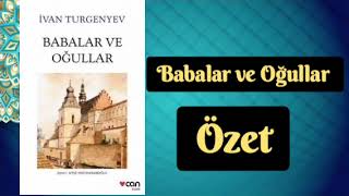 Babalar ve OÄŸullar Ã–zet Turgenyev [upl. by Yelrah]