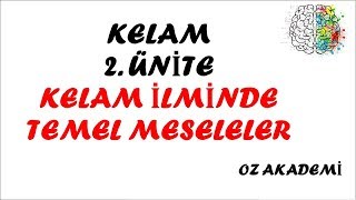 Kelam  12Sınıf  2Ünite  Kelam İlminde Temel Meseleler [upl. by Umberto]