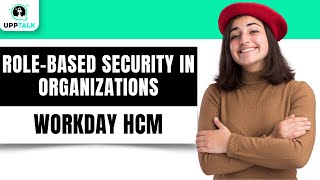 Role Based Security in Organizations  workday security training  Workday HCM  Workday  Upptalk [upl. by Oiznun]