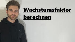 Wachstumsfaktor berechnen aus Wachstumsrate  Verständlich erklärt [upl. by Ohce584]