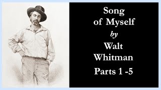 Song of Myself by Walt Whitman Parts 1 5 [upl. by Lleznov]