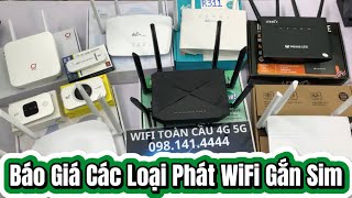 Báo Giá Công Khai 10 Mẫu Bộ Phát WiFi Gắn Sim 4G Cho Các Bạn Tham Khảo [upl. by Denby]