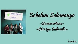 Summerlane  Sebelum Selamanya feat Chintya Gabriella  Lirik Lagu [upl. by Atiuqin]