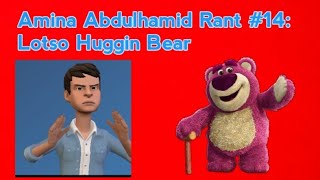 Amina Abdulhamid Rant 14 Lotso Huggin Bear [upl. by Amitarp]