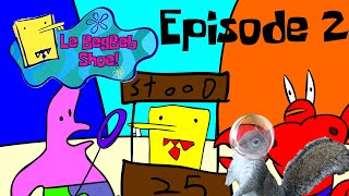 Le BegBeb Shoe Episode 2 BubbleStandRipped Pants A SpongeBob Recap Series [upl. by Hake]