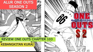 REVIEW ONE OUTS CHAPTER 103  ALUR ONE OUTS SEASON 2  KEBANGKITAN KURAI [upl. by Cr]