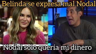 Belinda cuenta que Christian nodal era como un niño caprichoso y que se gasto mucho dinero en el [upl. by Mall663]