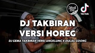 DJ TAKBIRAN HOREG VERSI GOONG TERBARU 2023  BASS NYA BIKIN NAGIH SAMPAI HARI LEBARAN  GEMA TAKBIR [upl. by Ardnoek]